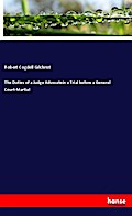 The Duties of a Judge Advocatein a Trial before a 
