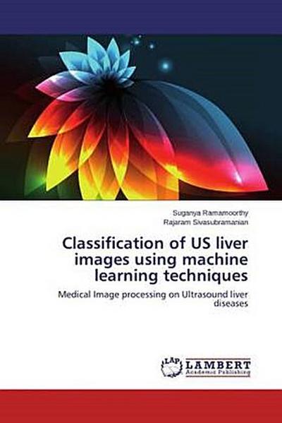 Classification of US liver images using machine learning techniques