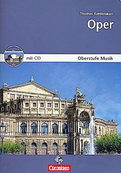 Oberstufe Musik. Für den Musikunterricht in der Sekundarstufe II. Oper. Lehrerausgabe des Arbeitsheftes mit CD-Extra. CD-ROM und CD auf einem Datenträger