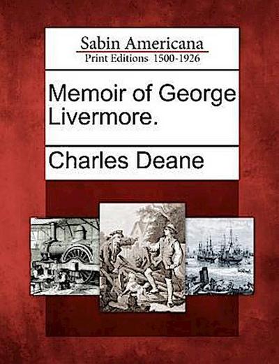 Memoir of George Livermore.