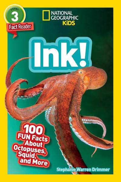 Ink! (National Geographic Geographic Kids Readers, Level 3/Fact Reader)