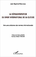 La défragmentation du droit international de la cu