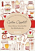 Guten Appetit!: Eine kleine Geschichte für Hobbykö