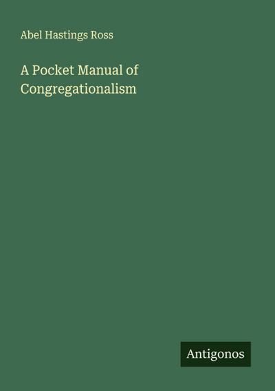 A Pocket Manual of Congregationalism
