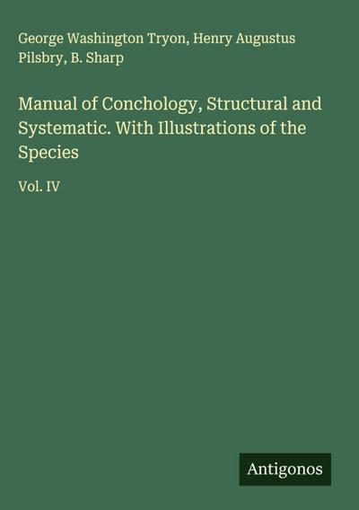 Manual of Conchology, Structural and Systematic. With Illustrations of the Species