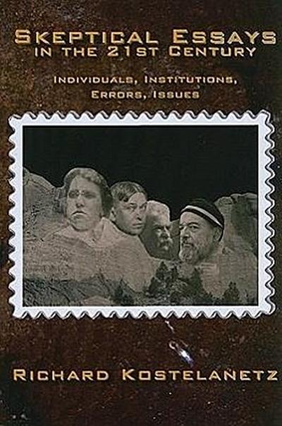 Skeptical Essays in the 21st Century: Individuals, Institutions, Errors, Issues