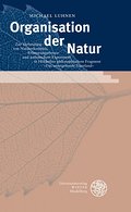 Organisation der Natur: Zur Verbindung von Naturerkenntnis, Erinnerungstheorie und ästhetischem Experiment in Hölderlins philosophischem Fragment ’Das ... Diss. (Beiträge zur Philosophie. Neue Folge)