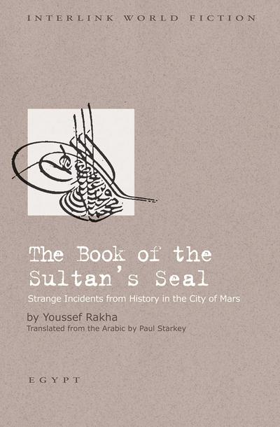 The Book of the Sultan’s Seal: Strange Incidents from History in the City of Mars
