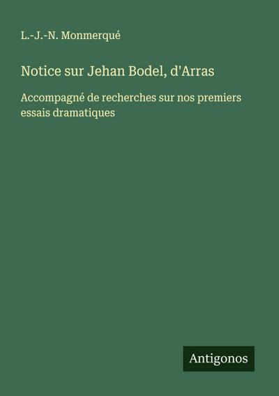 Notice sur Jehan Bodel, d’Arras