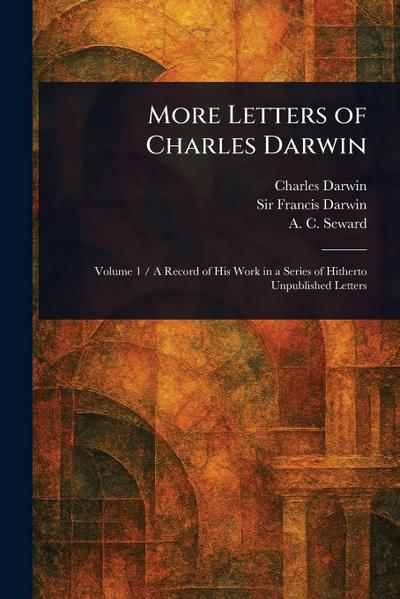 More Letters of Charles Darwin