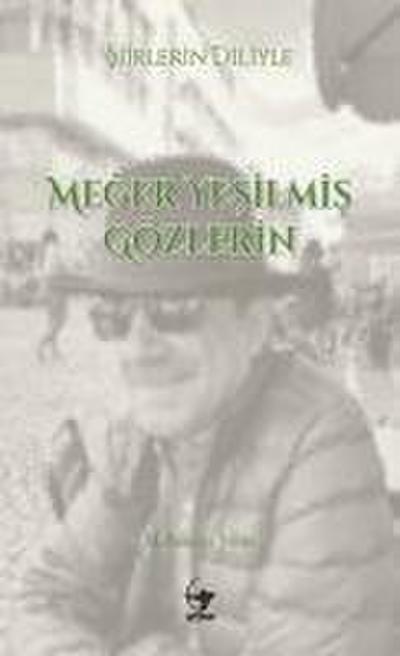 Siirlerin Diliyle Meger Yesilmis Gözlerin