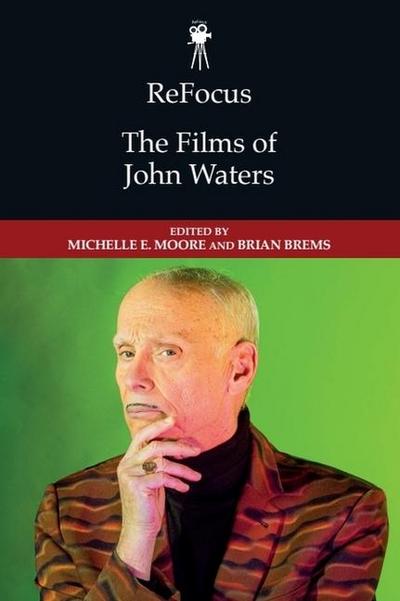 Refocus: The Films of John Waters