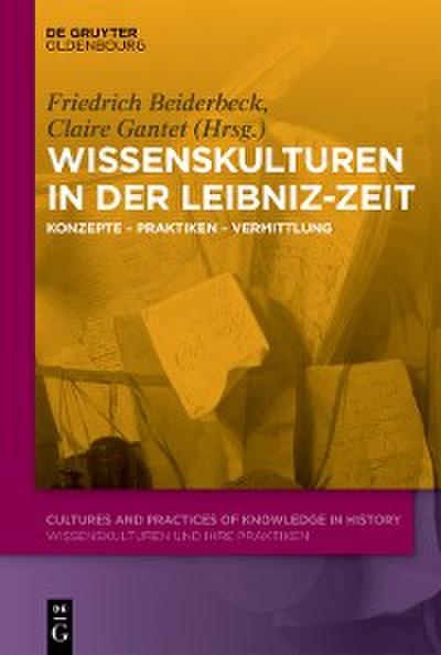 Wissenskulturen in der Leibniz-Zeit