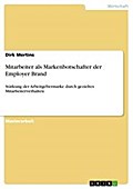 Mitarbeiter als Markenbotschafter der Employer Brand