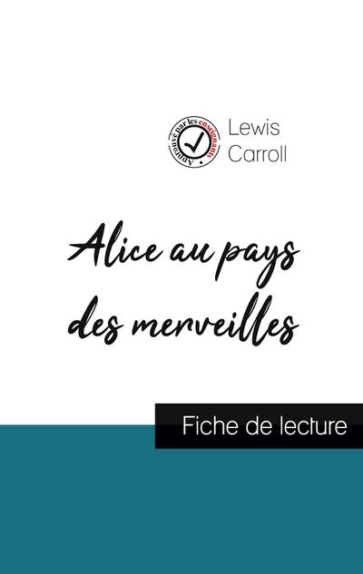 Alice au pays des merveilles de Lewis Carroll (fiche de lecture et analyse complète de l’oeuvre)