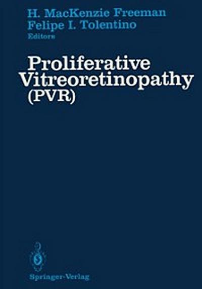 Proliferative Vitreoretinopathy (PVR)