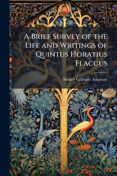 A Brief Survey of the Life and Writings of Quintus Horatius Flaccus
