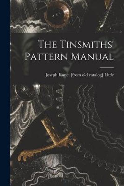 The Tinsmiths’ Pattern Manual