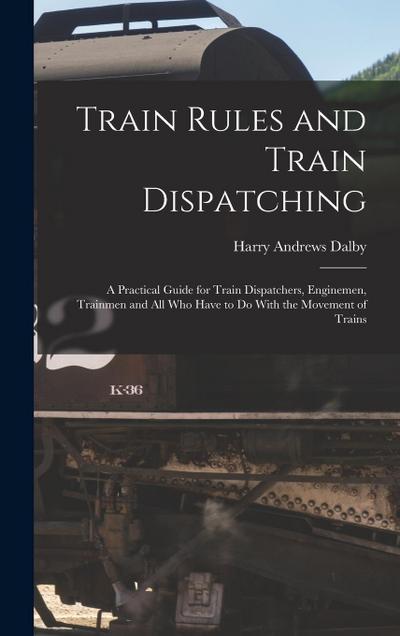 Train Rules and Train Dispatching