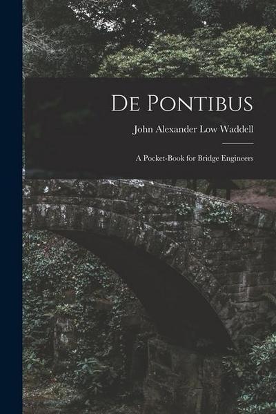 De Pontibus: A Pocket-Book for Bridge Engineers