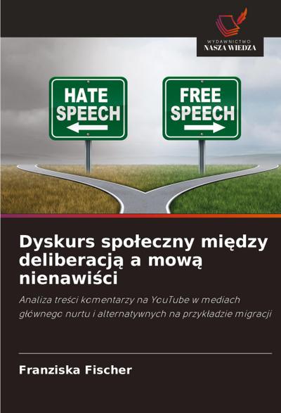 Dyskurs spo¿eczny mi¿dzy deliberacj¿ a mow¿ nienawi¿ci