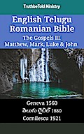 English Telugu Romanian Bible - The Gospels III - Matthew, Mark, Luke & John