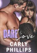 Dare to Love (Dare to Love Series, #1)