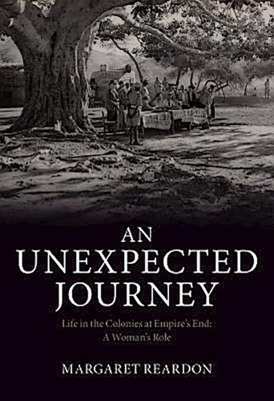 An Unexpected Journey: Life in the Colonies at Empire’s End
