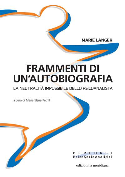 Frammenti di un’autobiografia. La neutralità impossibile dello psicoanalista