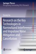 Research on the Key Technologies in Narrowband Interference and Impulsive Noise Mitigation and Cancellation