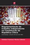 Regulamentação do trabalho independente na Constituição da República Checa