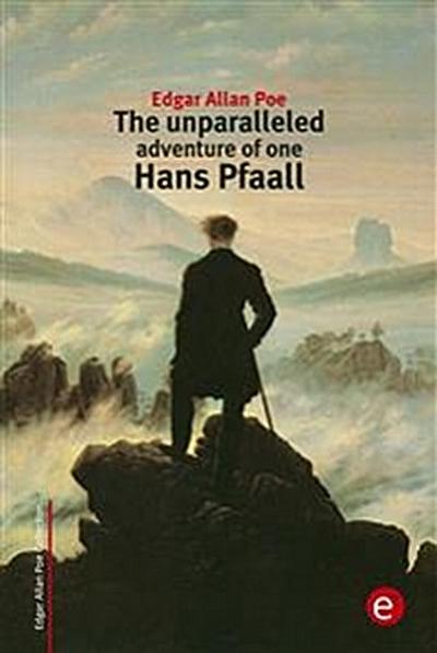 The unparalleled adventure of one Hans Pfaall