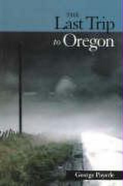 The Last Trip to Oregon