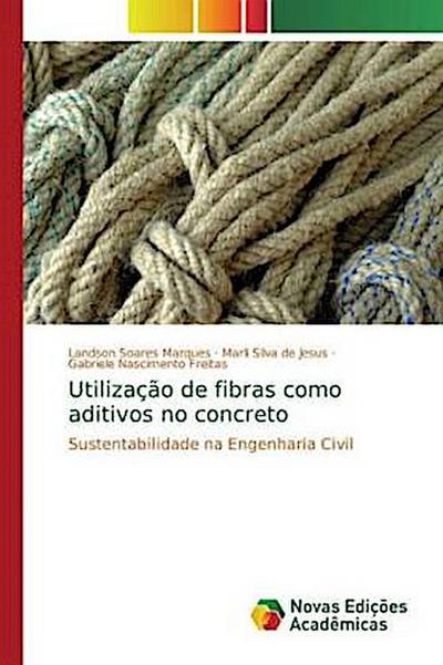 Utilização de fibras como aditivos no concreto