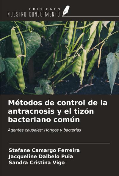 Métodos de control de la antracnosis y el tizón bacteriano común
