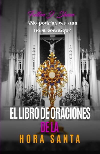 EL LIBRO DE ORACIONES DE LA HORA SANTA