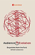 Audience Revolution: Dispatches from the Field