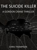 The Suicide Killer (A Gordon Crane Thriller, #2)