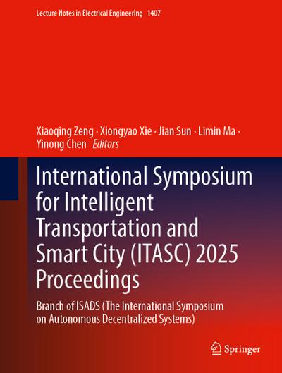 International Symposium for Intelligent Transportation and Smart City (Itasc) 2025 Proceedings