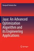 Jaya: An Advanced Optimization Algorithm and its Engineering Applications