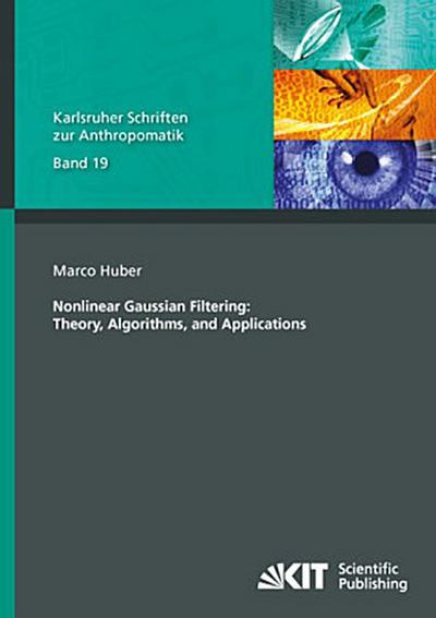 Nonlinear Gaussian Filtering : Theory, Algorithms, and Applications