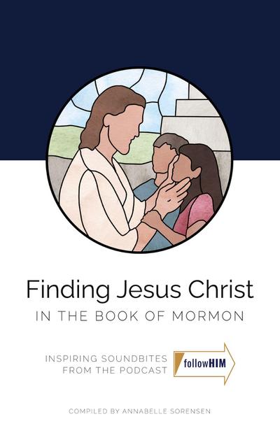 Finding Jesus Christ in the Book of Mormon