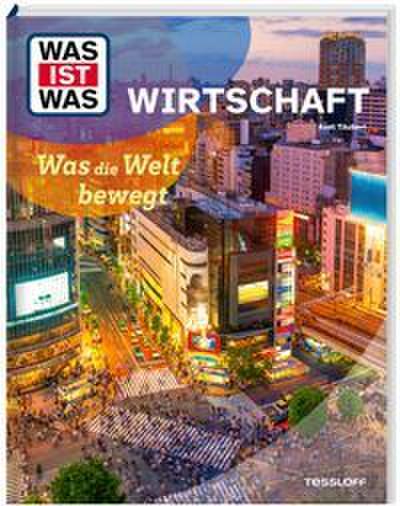 Wirtschaft. Was die Welt bewegt