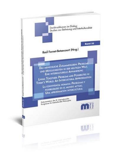 Das menschliche Zusammenleben: Probleme und Möglichkeiten der heutigen Welt. Eine interkulturelle Annährung