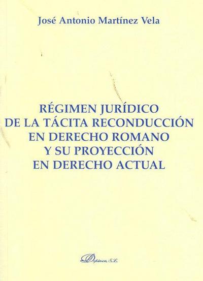 Régimen jurídico de la tácita reconducción en derecho romano y su proyección en derecho actual