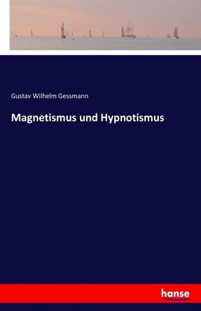 Magnetismus und Hypnotismus
