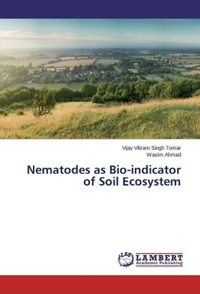 Nematodes as Bio-indicator of Soil Ecosystem