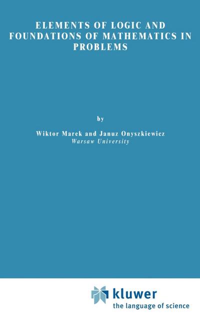 Elements of Logic and Foundations of Mathematics in Problems