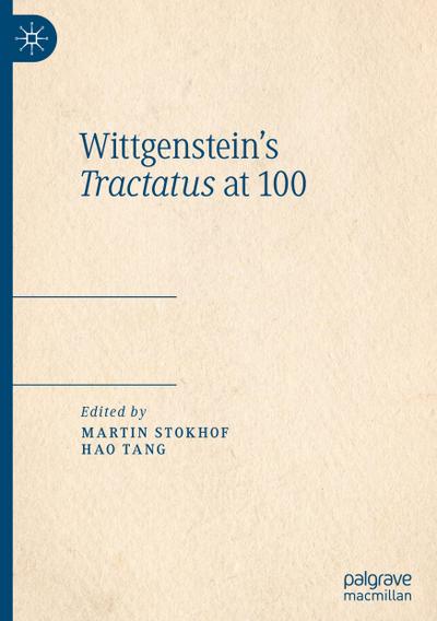 Wittgenstein’s Tractatus at 100