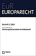 Die Europaische Union Im Volkerrecht: Europarecht Beiheft 2 I 2012 (Europarecht - Beihefte)